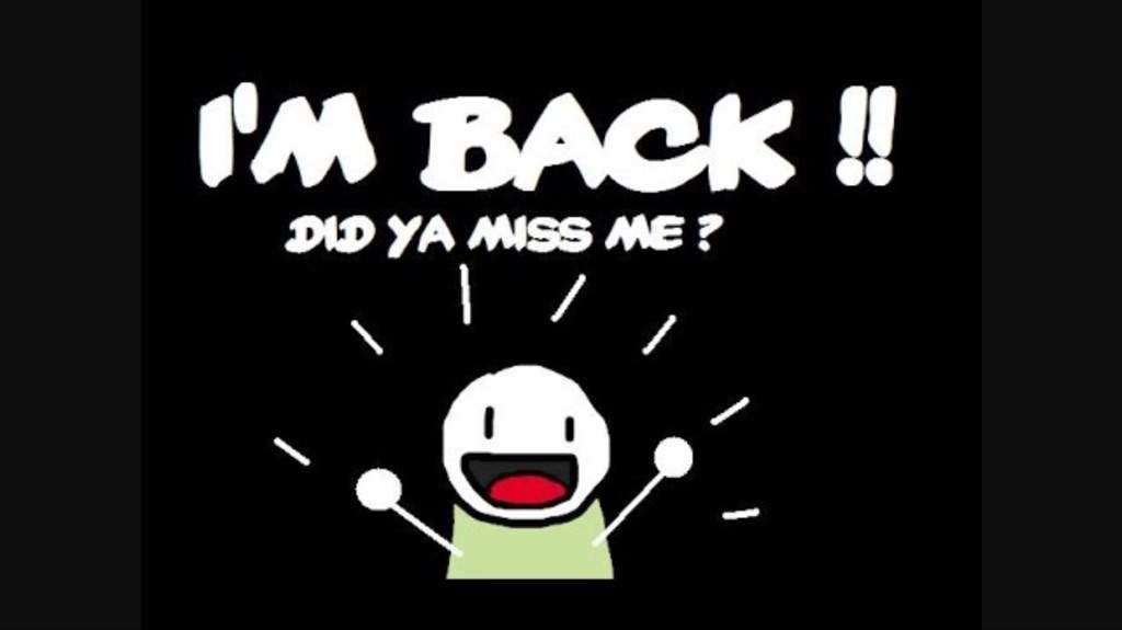 I'm back